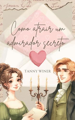 Como atrair um admirador secreto