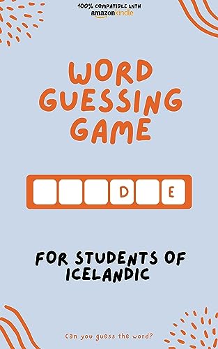 Word guessing game for students of Icelandic : Learn by playing! Learn new words and have fun | Compatible with all Kindle versions (Learn Icelandic Book 3)