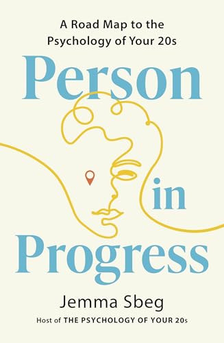 Person in Progress: A Roadmap to the Psychology of Your 20s (English Edition)