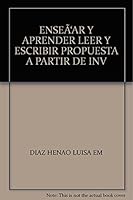 ENSEÃ‘AR Y APRENDER LEER Y ESCRIBIR PROPUESTA A PARTIR DE INV 9582004703 Book Cover