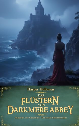 Das Flüstern von Darkmere Abbey (Romantik und Geheimnis - Die besten Schauerromane)