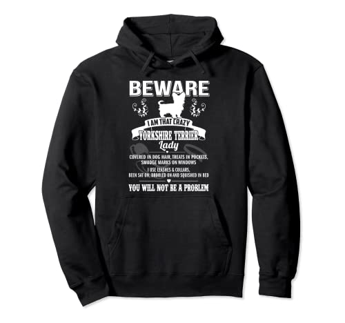 Beware Crazy Yorkshire Terrier Dog Lady Funny Puppy Lover Sudadera con Capucha