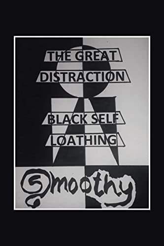THE GREAT DISTRACTION: BLACK SELF LOATHING