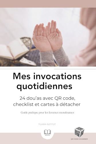 Mes invocations quotidiennes: 24 dou'as avec QR codes, check-list et cartes à découper