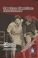 Teatro Mestizo: Macho bag, Indocumentada Angustia and other plays (Spanish Edition) 1931139830 Book Cover
