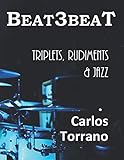 Beat3beaT: Triplets, Rudiments & Jazz