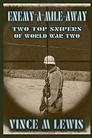 Enemy a Mile Away : Two Top Snipers of World War Two 1549804693 Book Cover