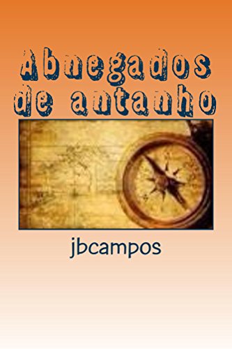 Abnegados de antanho (Portuguese Edition)