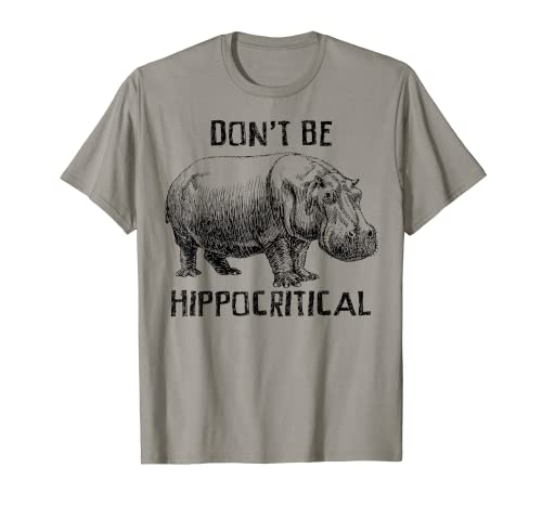 Funny Shirt Don't be Hippocritical hippopotamus animal gioco di parole Maglietta
