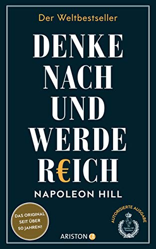 Denke nach und werde reich: Die 13 Gesetze des Erfolgs - Der Weltbestseller - Das Original seit über 50 Jahren. Die deutsche Ausgabe von Think and Grow Rich