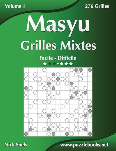 Masyu Grilles Mixtes - Facile à Difficile - Volume 1 - 276 Grilles (French Edition)