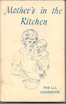 Paperback Mother's In the Kitchen: The LLL Cookbook Book