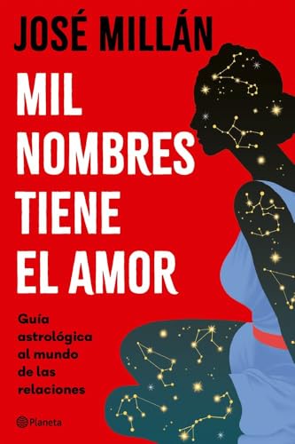 Mil nombres tiene el amor: Guía astrológica al mundo de las relaciones (No Ficción)
