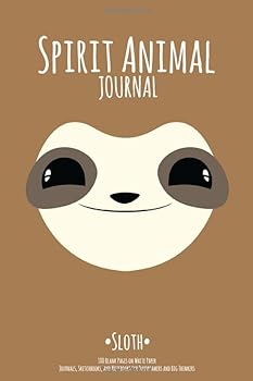 Spirit Animal Journal - Sloth : 100 Blank Pages on White Paper - Journal/Sketchbook/Notebook for Daydreamers and Big Thinkers