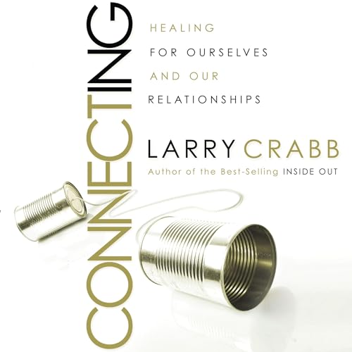 Connecting Audiobook By Larry Crabb cover art