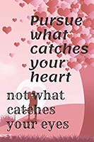 Pursue What Catches Your Heart... : a Sentimental Journey : A Sentimental Journey: Fill in 20 Reasons Why You Love Someone to Give As a Personalised Gift Journal Composition Notebook 120 Lined Pages I 1652907262 Book Cover