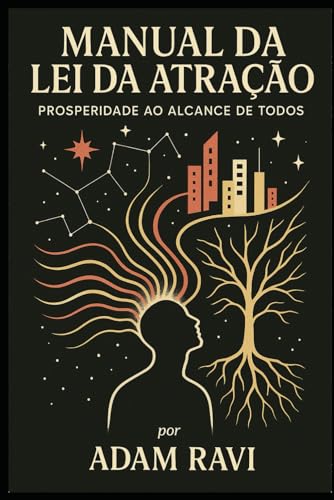 Manual da Lei da Atração: Prosperidade ao Alcance de Todos (Portuguese Edition)