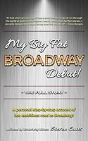 My Big Fat Broadway Debut!: The Full Story 1521809488 Book Cover