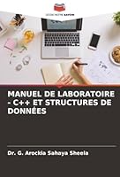 MANUEL DE LABORATOIRE - C++ ET STRUCTURES DE DONNÉES (French Edition) 620390290X Book Cover