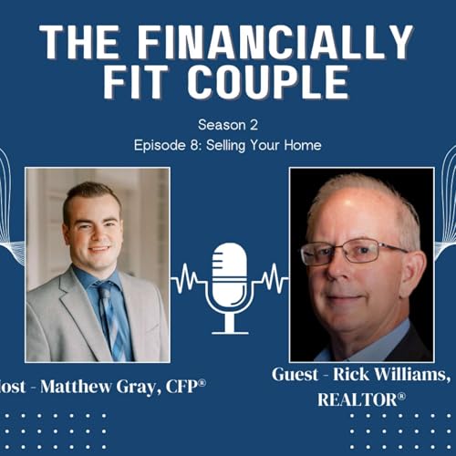 S2 E8: Selling Your Home with Rick Williams