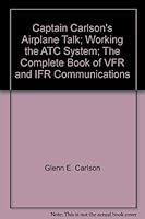 Captain Carlson's Airplane Talk; Working the ATC System; The Complete Book of VFR and IFR Communications B001CMZD4S Book Cover