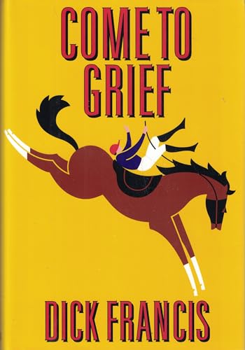 Come to Grief (By: Dick Francis)