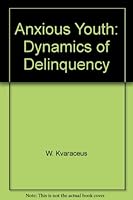 Anxious Youth :Dynamics of Delinquency B0010XEY9Y Book Cover
