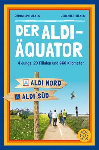 Der Aldi-Äquator: 4 Jungs, 20 Filialen, 660 Kilometer (German Edition)