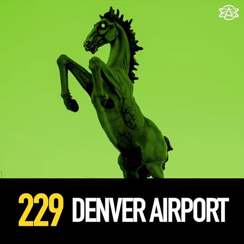 229 - Denver International Airport Conspiracies Podcast Por  arte de portada
