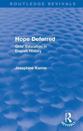 Hope Deferred (Routledge Revivals): Girls' Education in English History