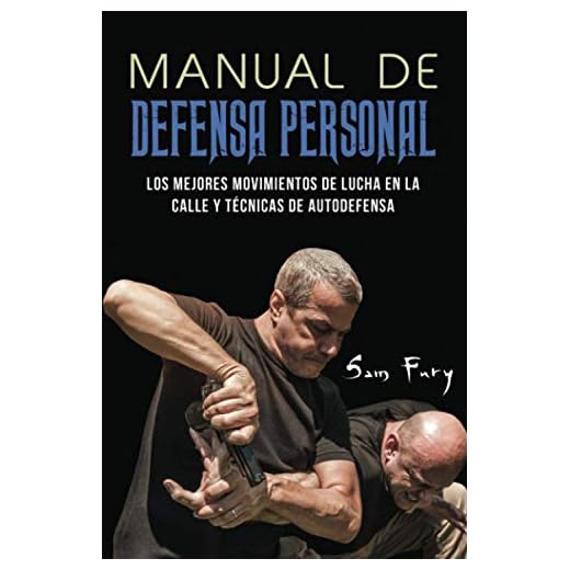 Manual de Defensa Personal: Los Mejores Movimientos De Lucha En La Calle Y Técnicas De Autodefensa: 1