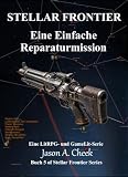 Eine Einfache Reparaturmission: Eine LitRPG- und GameLit-Serie (Stellar Frontier (Deutsch) 5)