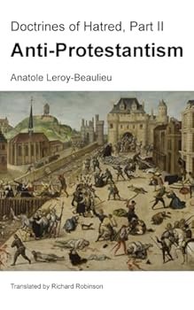 Doctrines of Hatred, Part II: Anti-Protestantism