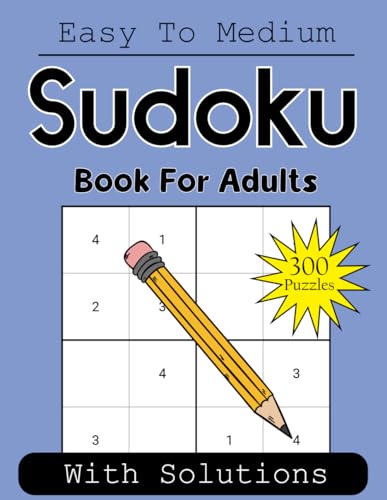 Sudoku Book For Adults: 300 Sudoku Puzzles With Solutions. Easy To Medium Levels. Sudoku Books Brain Games.
