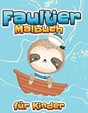 Faultier-Malbuch.: Libro para colorear para niños con perezosos adorables, perezosos perezosos, perezosos perezosos, perezas tontas, perezas ... de regalo para los amantes de los perezosos