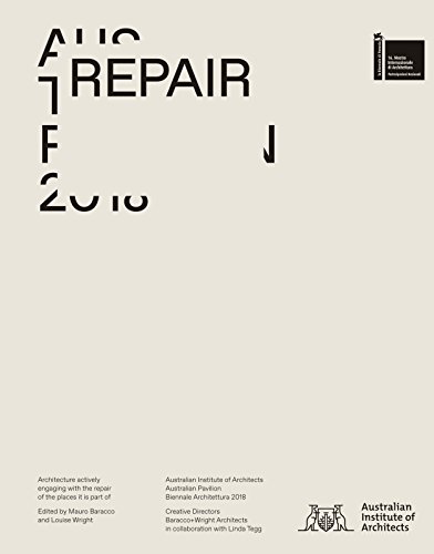 Repair: Australian Pavilion, 16th International Architecture Exhibition, La Biennale di Venezia 2018
