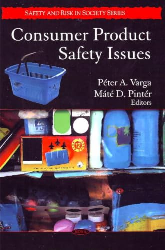 Consumer Product Safety Issues (Safety and Risk in Society)