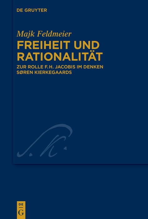 Freiheit und Rationalität: Zur Rolle F.H. Jacobis im Denken Søren Kierkegaards (German Edition)