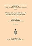 Studien zur Pathogenese der Myotonischen Dystrophie (Monographien aus dem Gesamtgebiete der Neurologie und Psychiatrie) (German Edition) (Monographien ... der Neurologie und Psychiatrie, 91, Band 91)