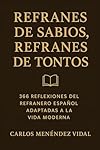 Refranes de Sabios, Refranes de Tontos: 366 Reflex...: 