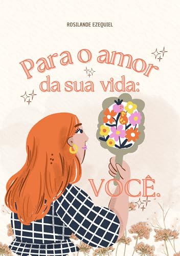 Para o amor da sua vida: você!