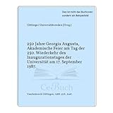  250 Jahre Georgia Augusta, Akademische Feier am Tag der 250. Wiederkehr des Inaugurationstages der Universität am 17. September 1987.