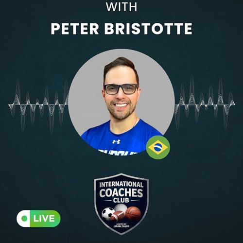 Ep. 7 Peter Bristotte &ndash; Sports Science Expert: Developing Complete Athletes (Live Episode)