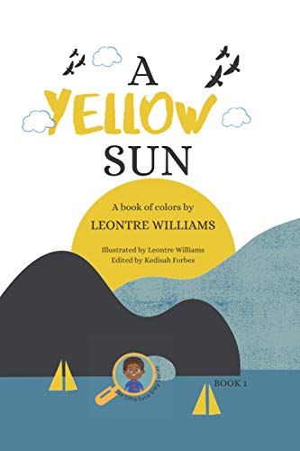 A YELLOW Sun: A book of colors. (The Little Luca Grey Series)