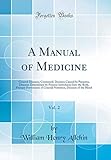  A Manual of Medicine, Vol. 2: General Diseases, Continued; Diseases Caused by Parasites, Diseases Determined by Poisons Introduced Into the Body, ... Diseases of the Blood (Classic Reprint)