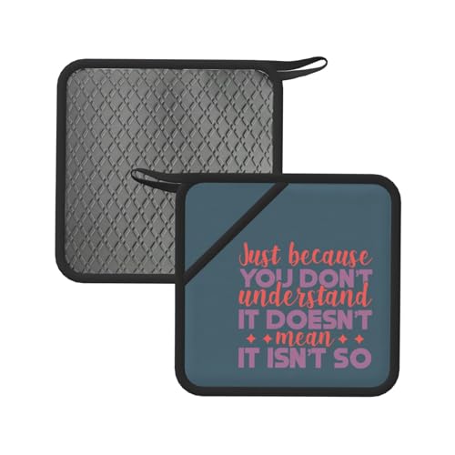 Just Because You Don't Understand It Doesn't Mean It Isn't