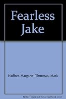 Fearless Jake 059024308X Book Cover