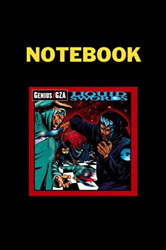 NoteBook: Gza Liquid Hiphop Swords Rappers Tbt Liquid Swords Hip Hop Classic Notebook Cover|6x9|Wide-Ruled|-120 page Perfect for anyone who needs to take notes make plans or keep track of things