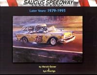 Saugus Speedway Scrapbook, Later Years 1979-1995 0965953343 Book Cover