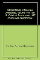 Official Code of Georgia Annotated, Volume 15 (Title 17. Criminal Procedure) 1997 edition with supplement B00DX7CWMG Book Cover